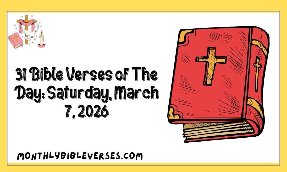 31 Bible Verses of The Day: Saturday, March 7, 2026