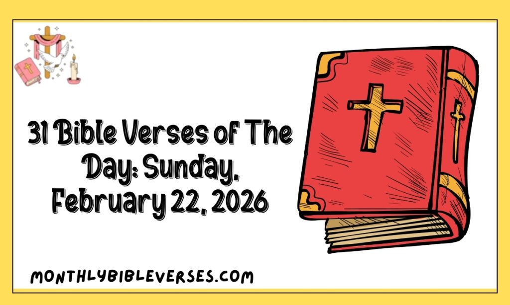 31 Bible Verses of The Day Sunday, February 22, 2026