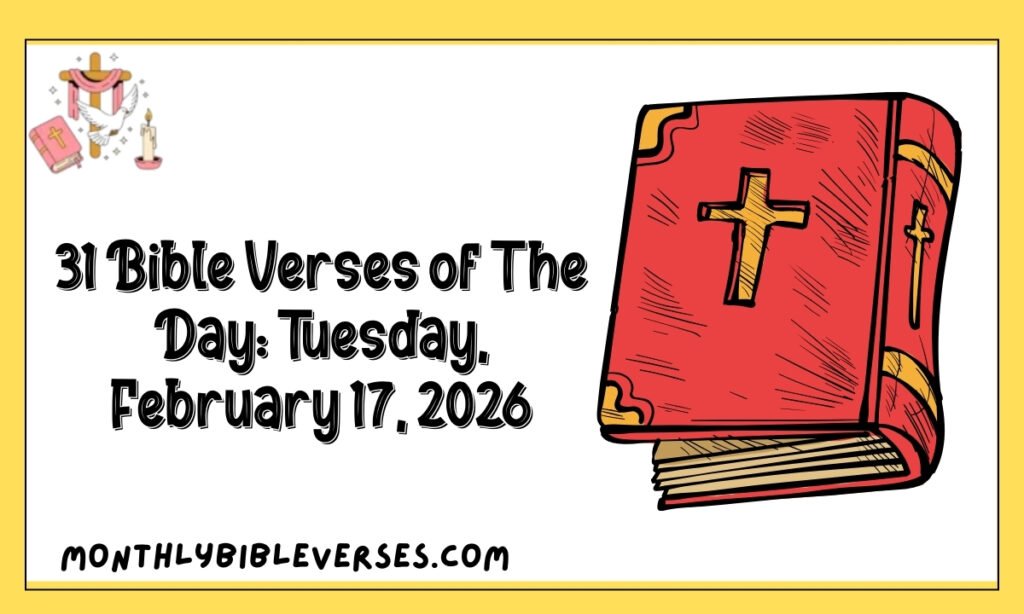 31 Bible Verses of The Day: Tuesday, February 17, 2026
