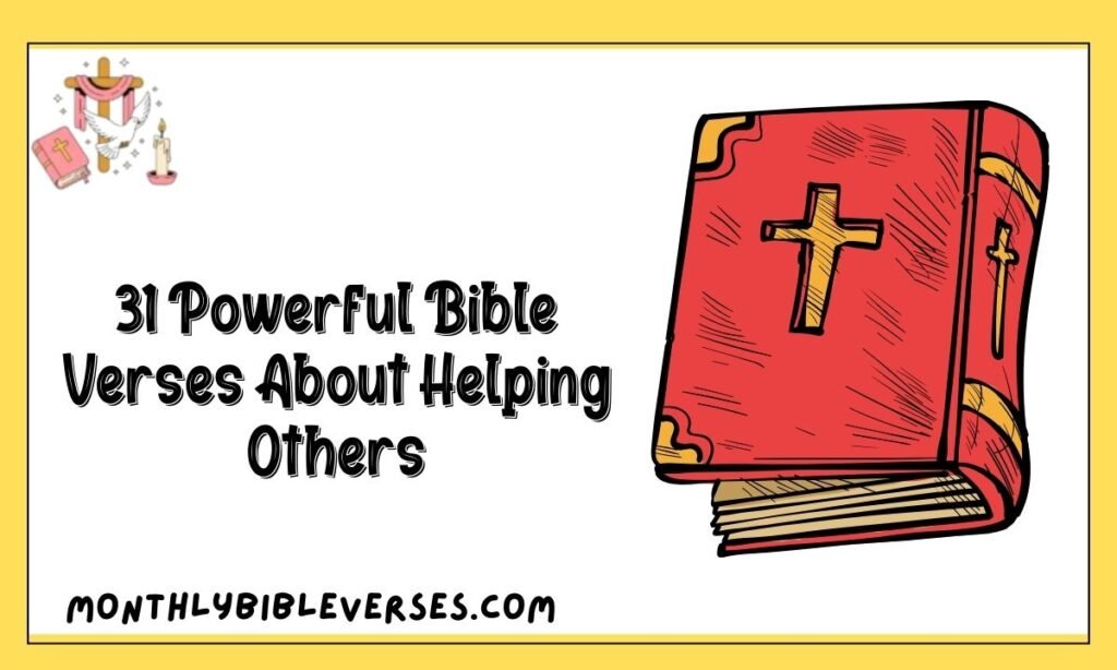 31 Powerful Bible Verses About Helping Others