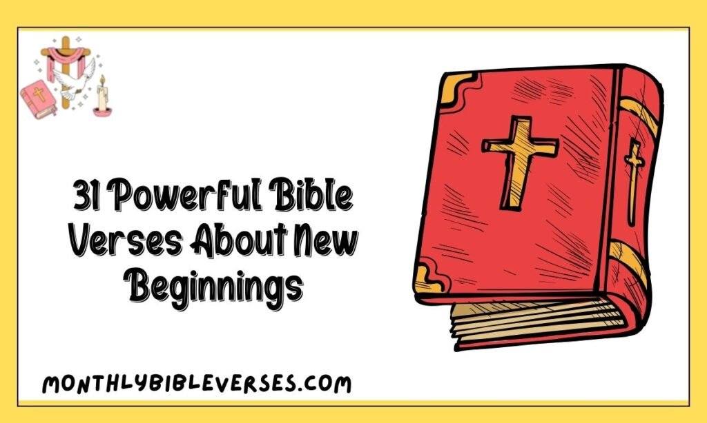 31 Powerful Bible Verses About New Beginnings