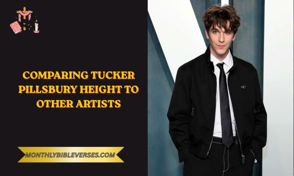 Comparing Tucker Pillsbury Height to Other Artists