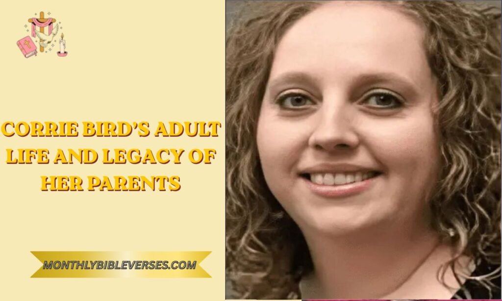 Corrie Bird’s Adult Life and Legacy of Her Parents