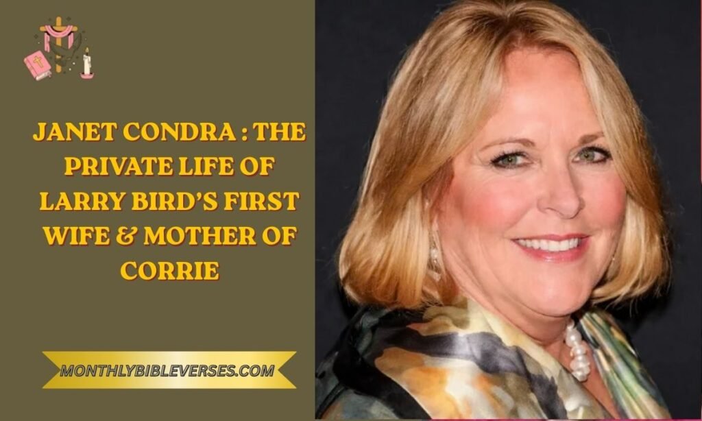 Janet Condra : The Private Life of Larry Bird’s First Wife & Mother of Corrie