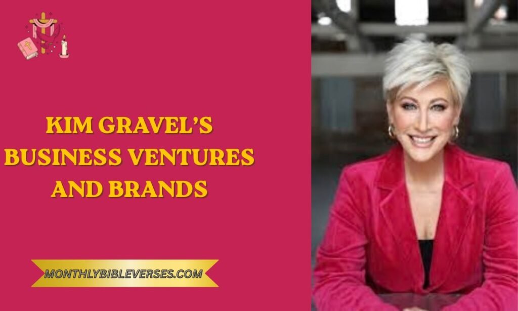 Kim Gravel’s Business Ventures and Brands