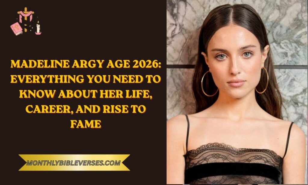 Madeline Argy Age 2026: Everything You Need to Know About Her Life, Career, and Rise to Fame