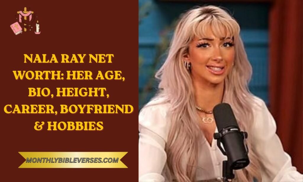 Nala Ray Net Worth: Her Age, Bio, Height, Career, Boyfriend & Hobbies