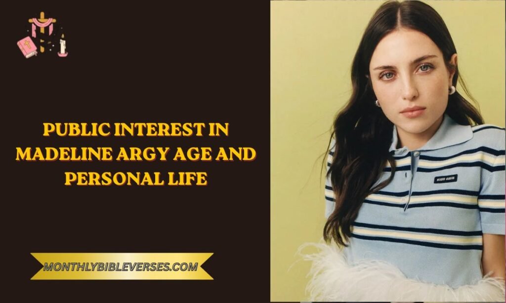 Public Interest in Madeline Argy Age and Personal Life