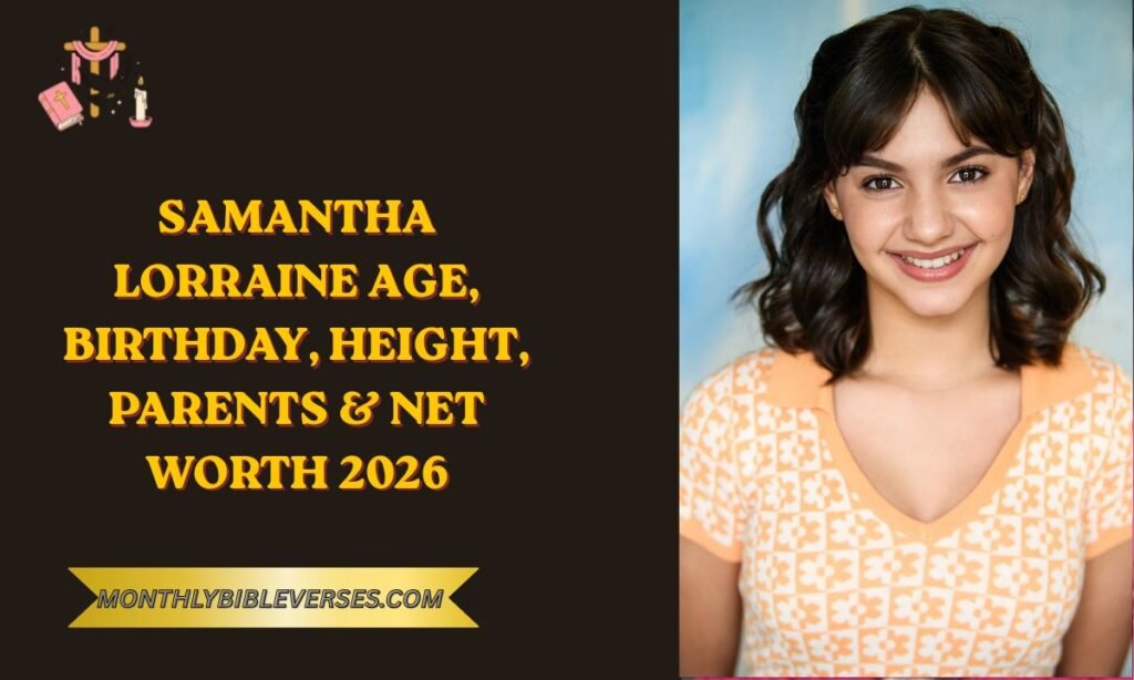 Samantha Lorraine Age, Birthday, Height, Parents & Net Worth 2026