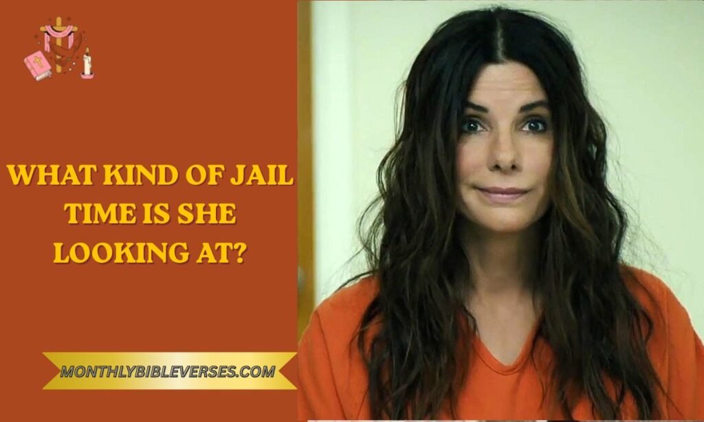 What Kind of Jail Time Is She Looking At?