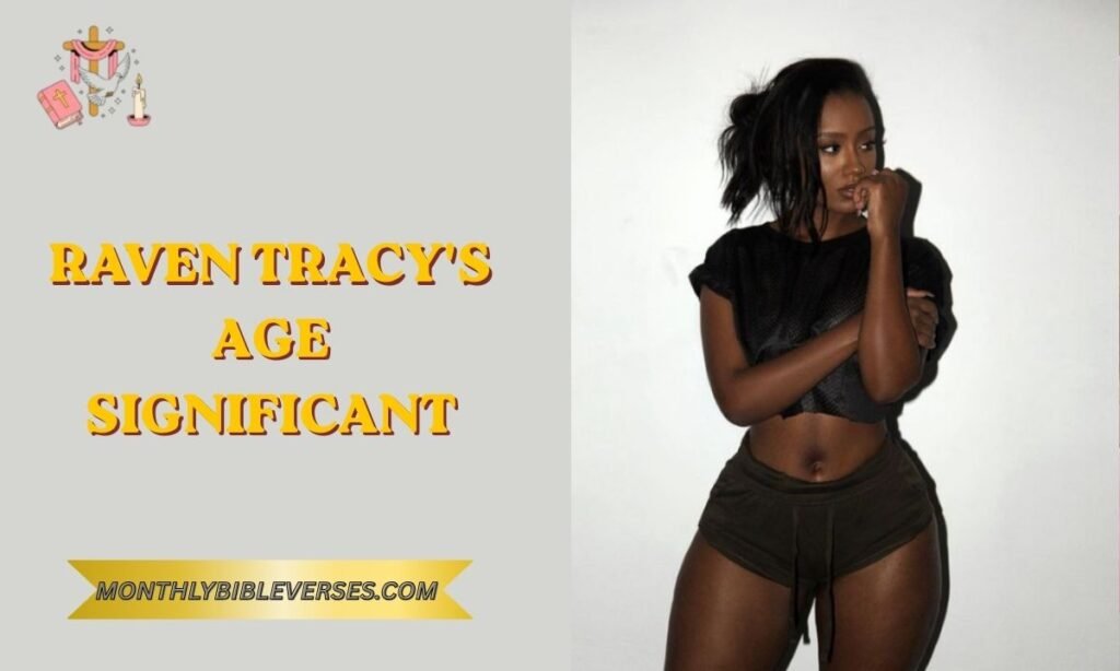 Why Raven Tracy's Age Is Significant?