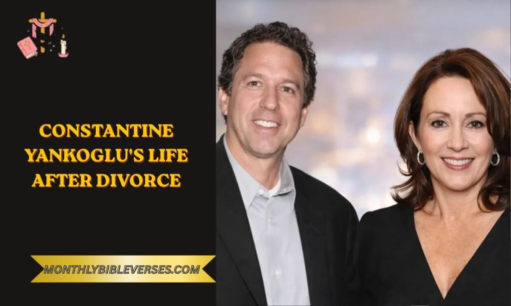 Constantine Yankoglu's Life After Divorce