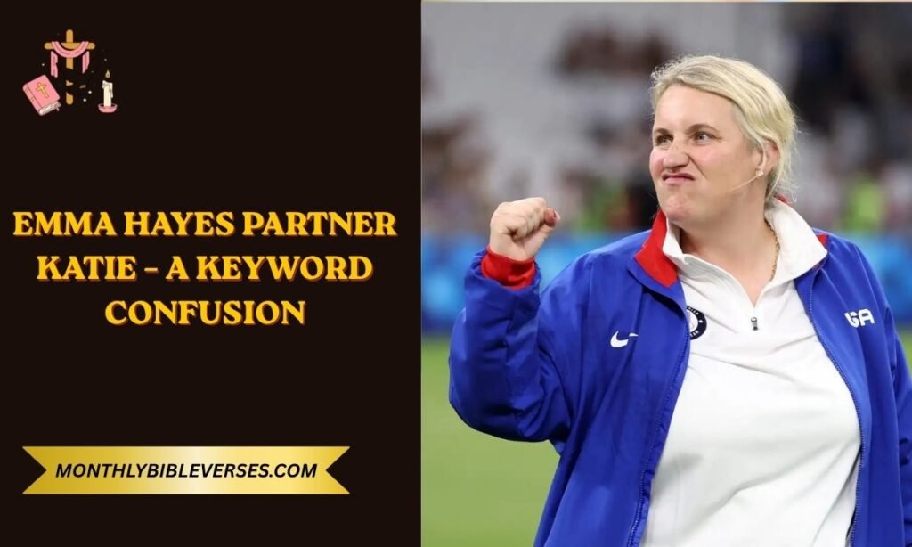 Emma Hayes Partner Katie – A Keyword Confusion