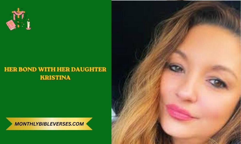 Her Bond with Her Daughter Kristina