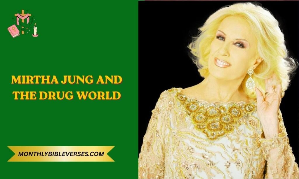Mirtha Jung and the Drug World