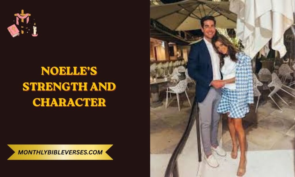 Noelle’s Strength and Character