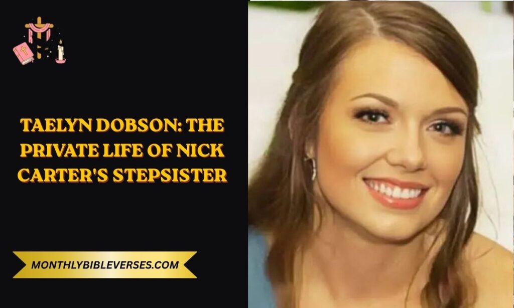 Taelyn Dobson: The Private Life of Nick Carter's Stepsister