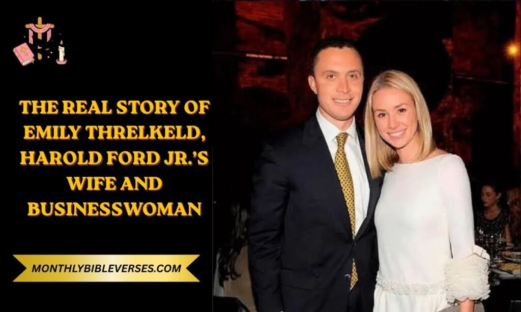 The Real Story of Emily Threlkeld, Harold Ford Jr.’s Wife and Businesswoman