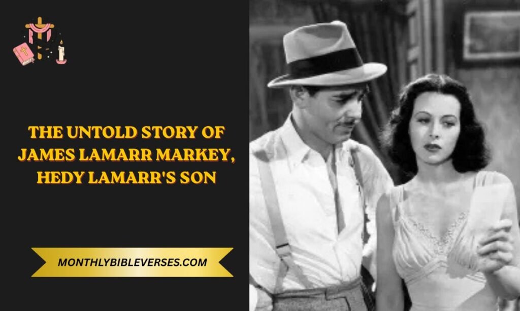 The Untold Story of James Lamarr Markey, Hedy Lamarr's Son