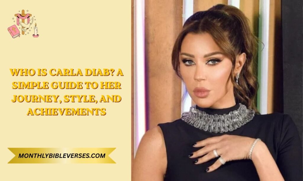 Who Is Carla Diab? A Simple Guide to Her Journey, Style, and Achievements