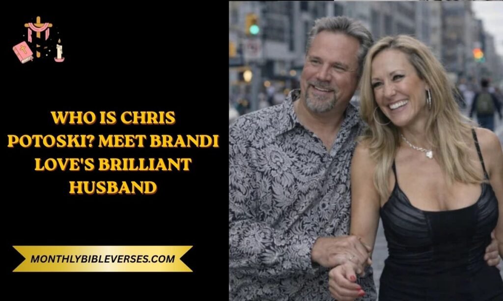 Who Is Chris Potoski? Meet Brandi Love's Brilliant Husband