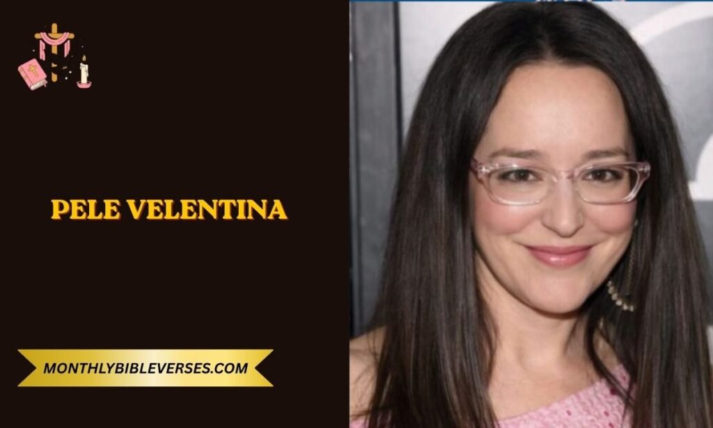 Who Is Pele Velentina?