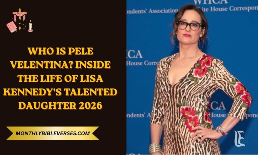 Who Is Pele Velentina? Inside the Life of Lisa Kennedy's Talented Daughter 2026